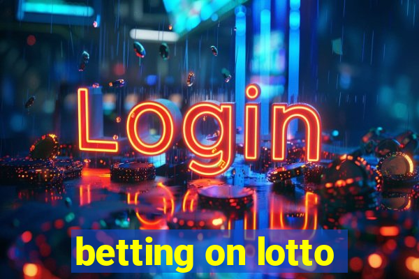 betting on lotto