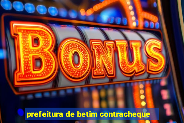 prefeitura de betim contracheque