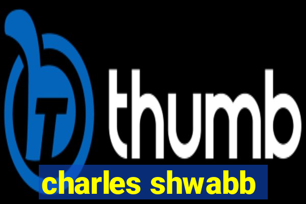 charles shwabb