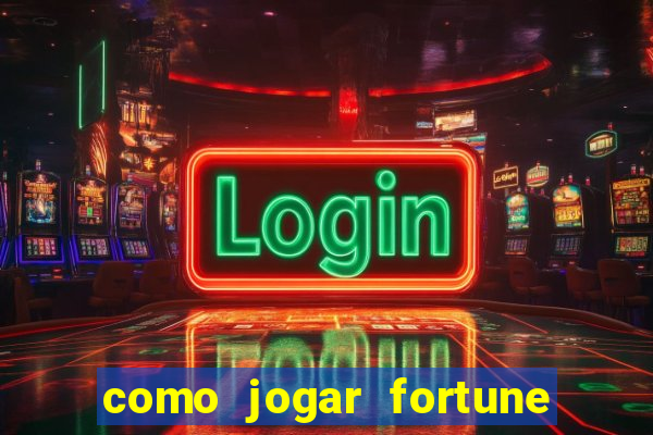 como jogar fortune tiger e ganhar