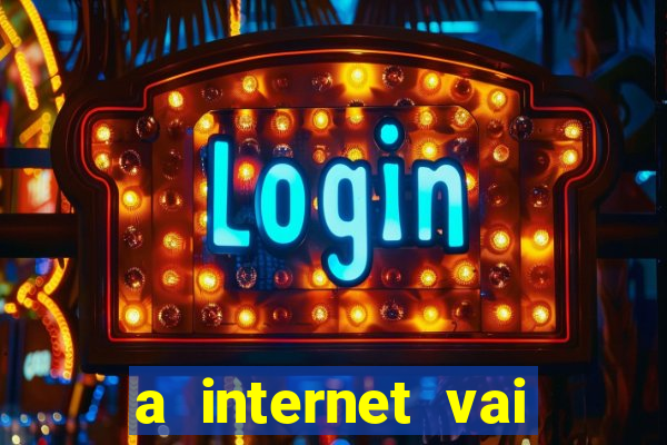 a internet vai acabar em 2024