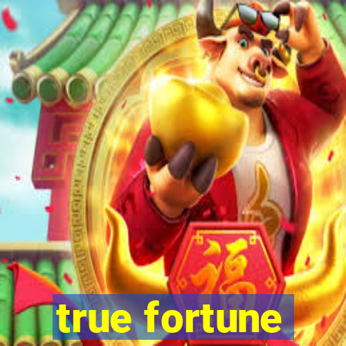 true fortune