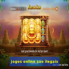 jogos online sao ilegais