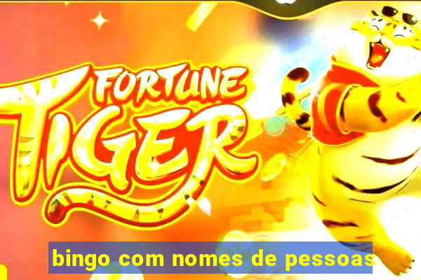 bingo com nomes de pessoas