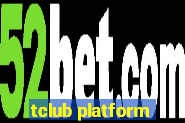 tclub platform