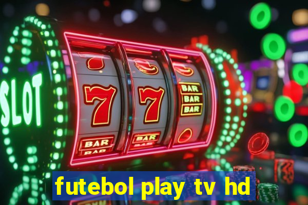 futebol play tv hd