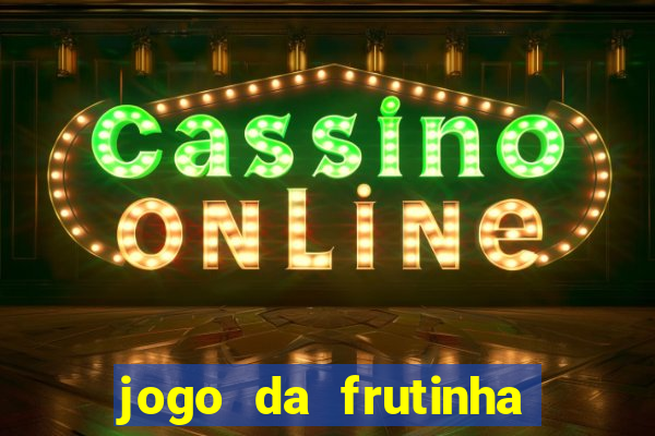 jogo da frutinha paga mesmo