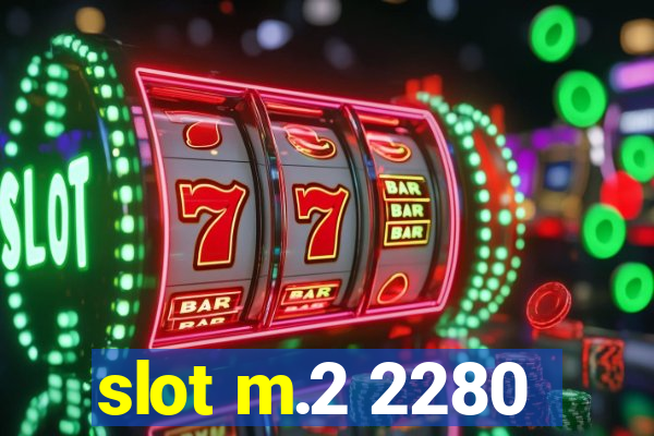 slot m.2 2280