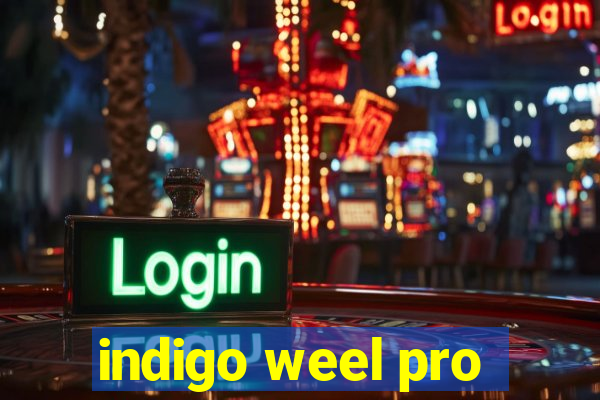 indigo weel pro