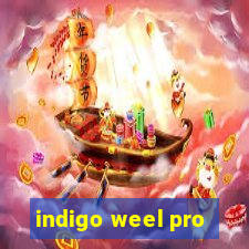 indigo weel pro