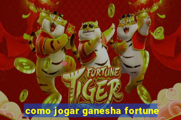 como jogar ganesha fortune