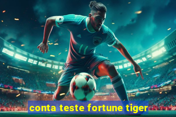 conta teste fortune tiger