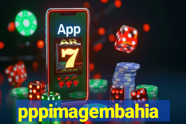 pppimagembahia