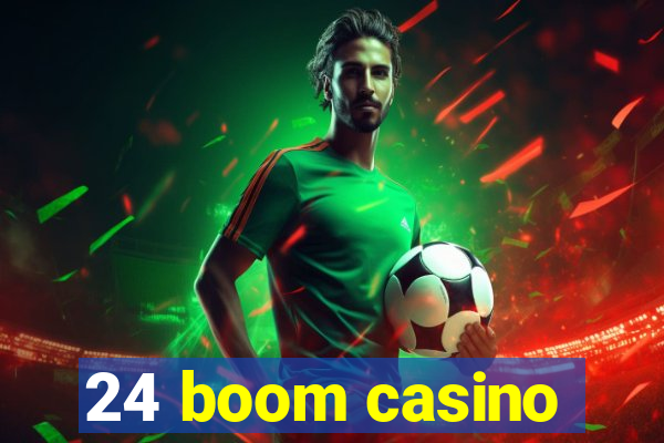 24 boom casino