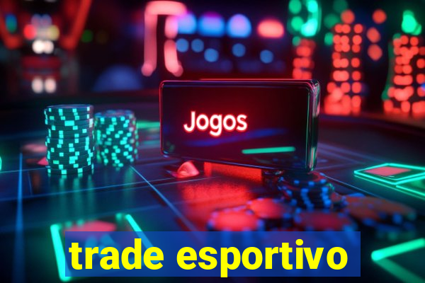 trade esportivo