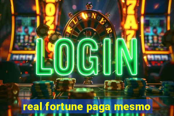 real fortune paga mesmo