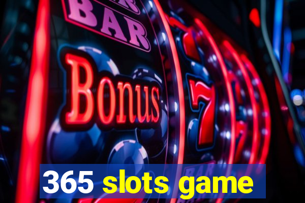 365 slots game