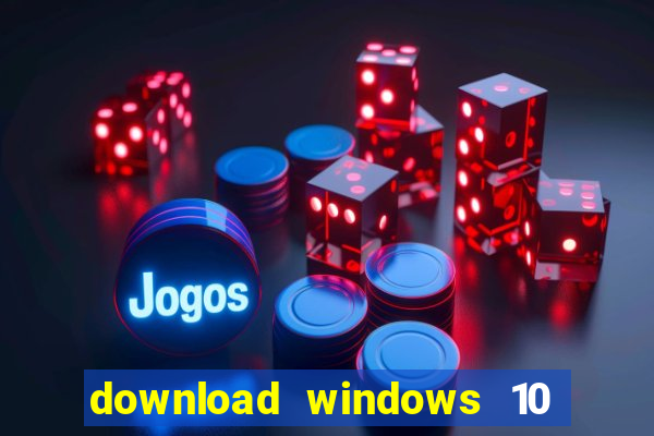 download windows 10 home iso 64 bit