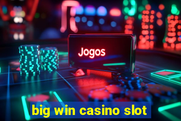 big win casino slot