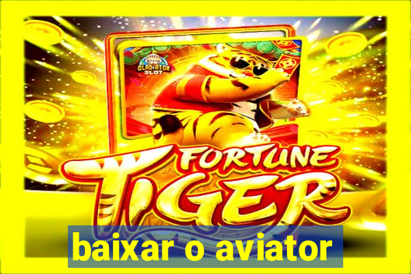 baixar o aviator