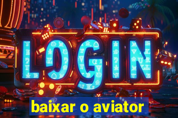 baixar o aviator