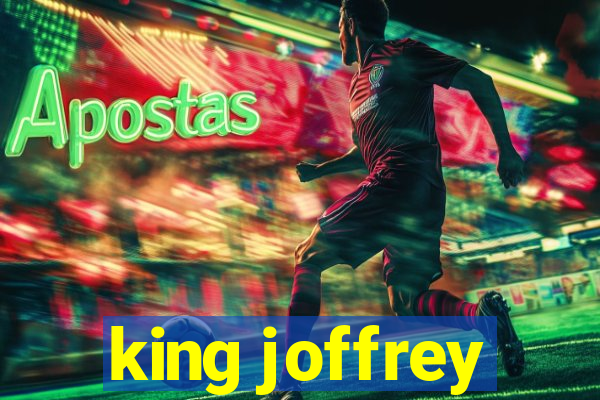 king joffrey