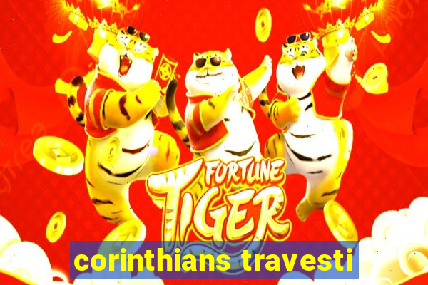 corinthians travesti