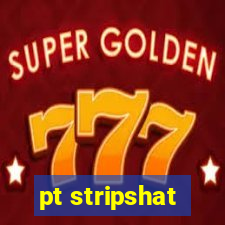 pt stripshat