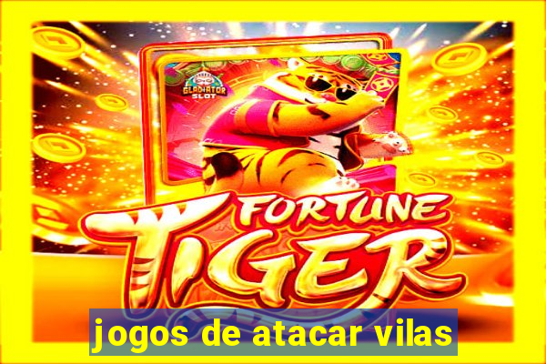 jogos de atacar vilas