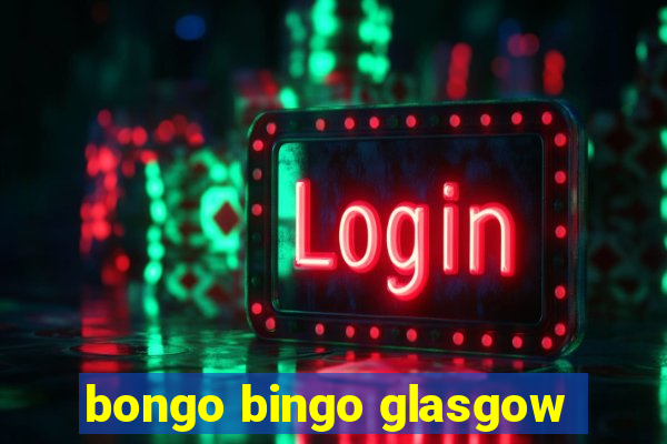 bongo bingo glasgow