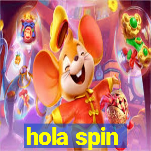 hola spin