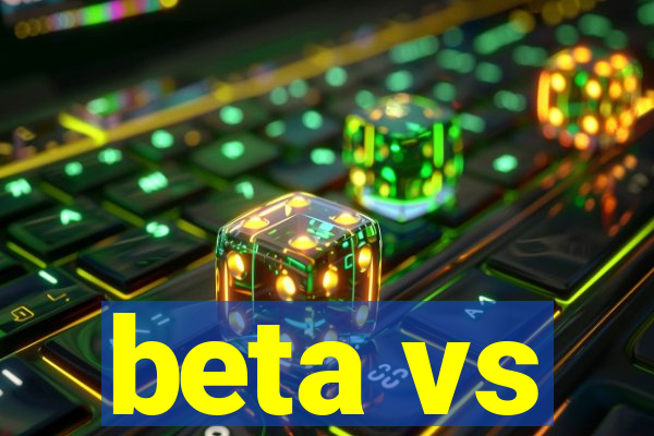 beta vs