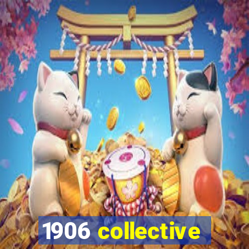 1906 collective