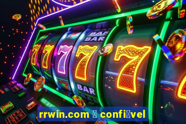 rrwin.com 茅 confi谩vel