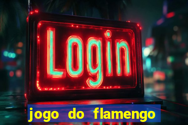 jogo do flamengo vai passar na fla tv