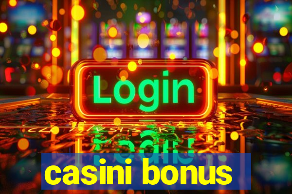 casini bonus