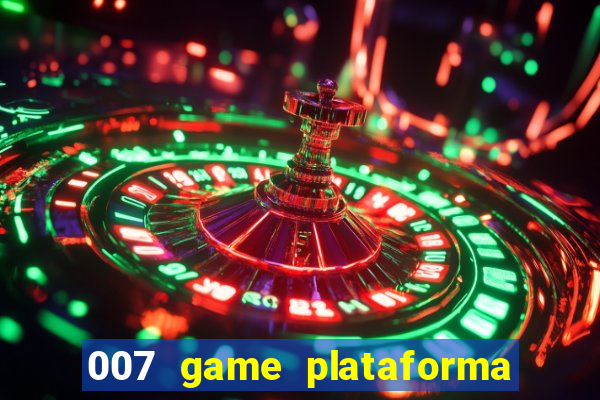 007 game plataforma é confiável