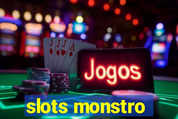 slots monstro