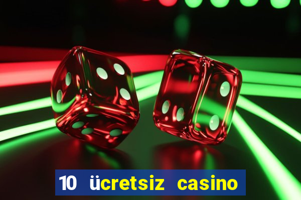 10 ücretsiz casino bonusu depozito yok