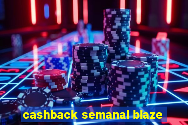 cashback semanal blaze