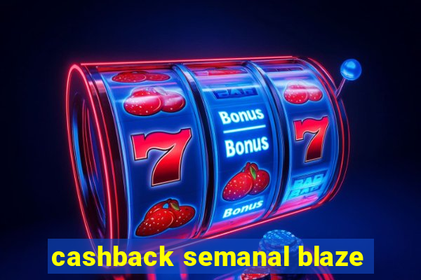 cashback semanal blaze