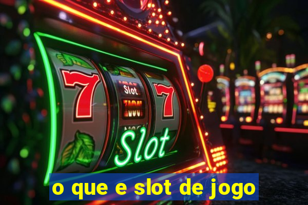 o que e slot de jogo