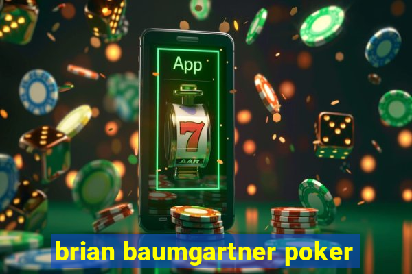 brian baumgartner poker