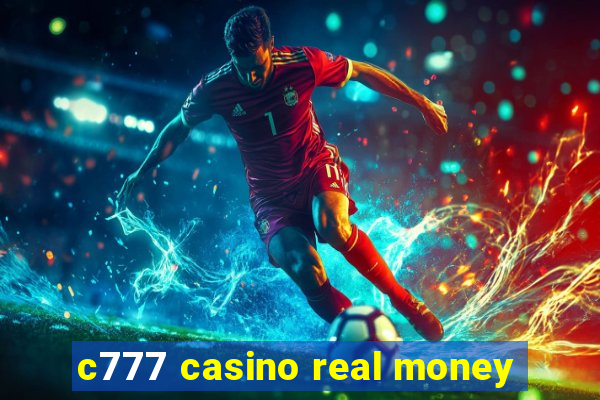 c777 casino real money