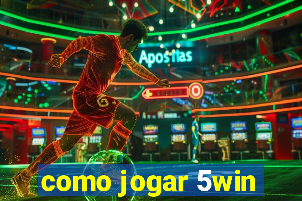 como jogar 5win