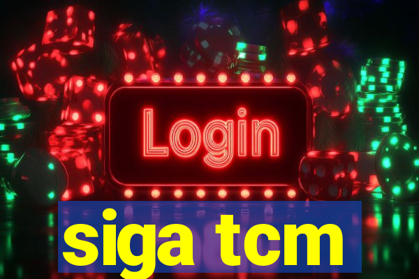 siga tcm