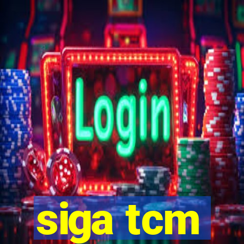 siga tcm