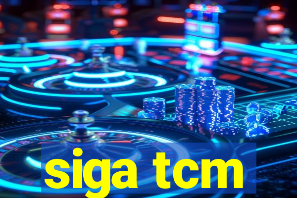 siga tcm