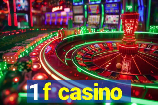 1 f casino