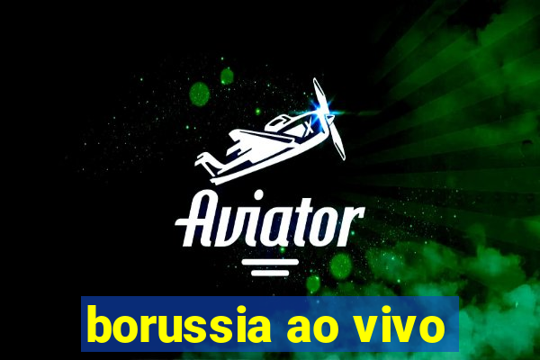 borussia ao vivo